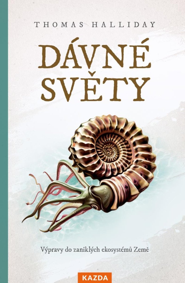 Dávné světy - Výpravy do zaniklých ekosystémů Země – Halliday Thomas