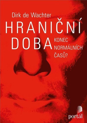 Hraniční doba - Konec normálních časů – de Wachter Dirk