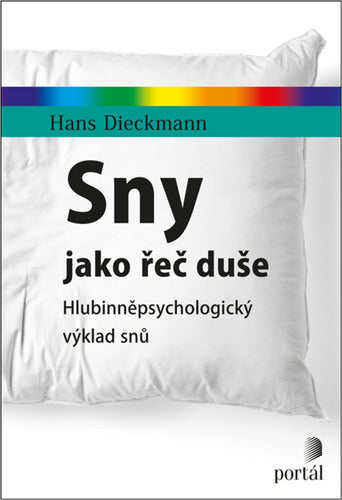 Sny jako řeč duše - Hlubinněpsychologický výklad snů – Dieckmann Hans