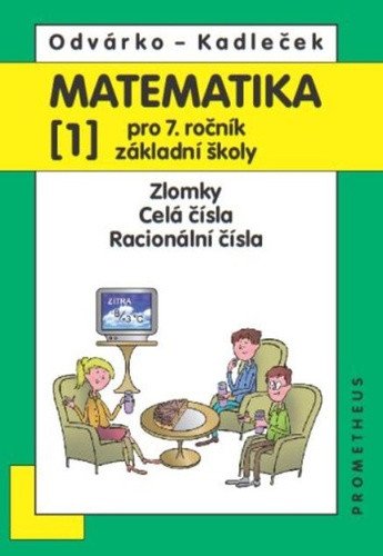 Matematika pro 7 roč ZŠ - 1díl Zlomky celá čísla racionální čísla – Odvárko Oldřich