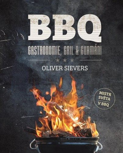 BBQ - Gastronomie gril a gurmáni – Sievers Oliver