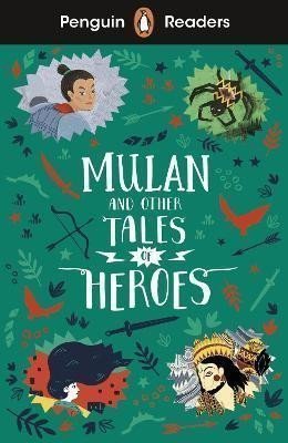 Penguin Readers Level 2 Mulan and Other Tales of Heroes ELT Graded Reader