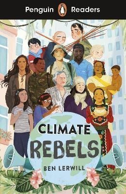 Penguin Readers Level 2 Climate Rebels ELT Graded Reader – Lerwill Ben