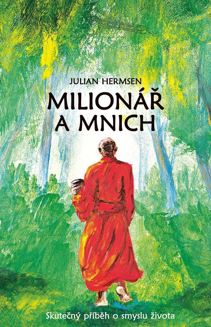 Milionář a mnich - Skutečný příběh o smyslu života – Hermsen Julian