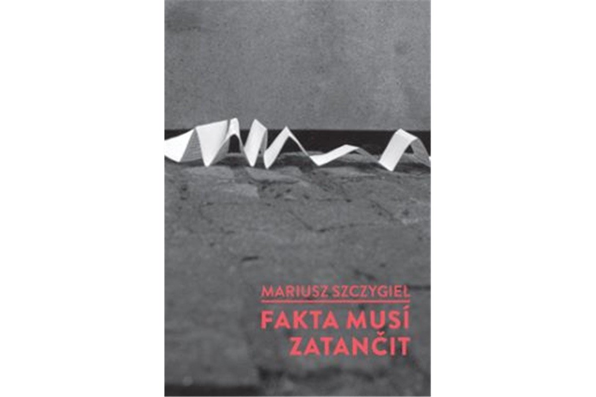 Fakta musí zatančit – Szczygiel Mariusz
