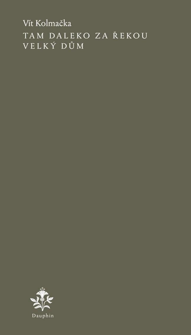 Tam daleko za řekou velký dům – Kolmačka Vít