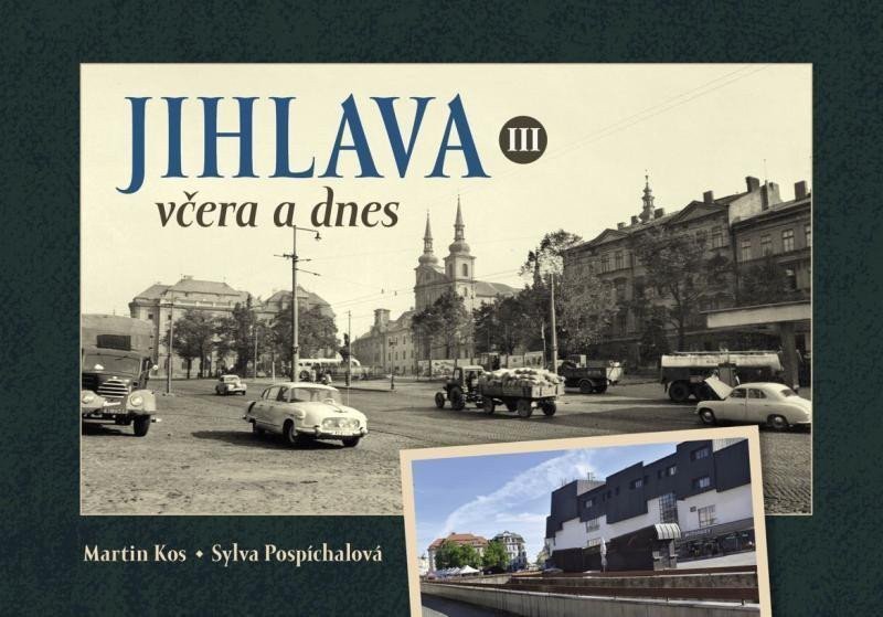 Jihlava včera a dnes III – Pospíchalová Sylva