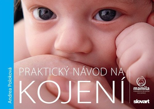Praktický návod na kojení – Poloková Andrea