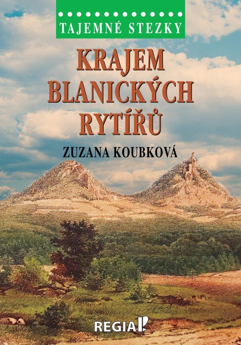 Tajemné stezky - Krajem blanických rytířů – Koubková Zuzana