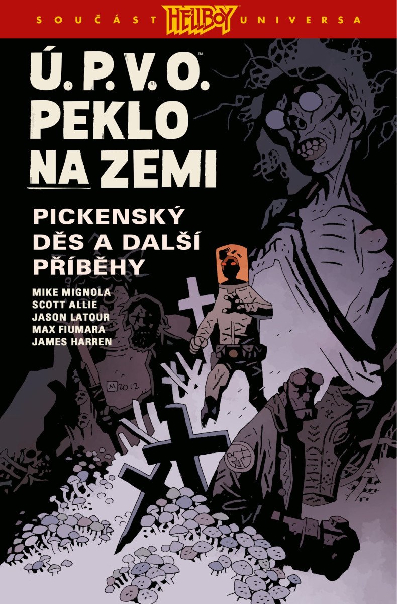 ÚPVO Peklo na zemi 5 - Pickenský děs a další příběhy – Mignola Mike
