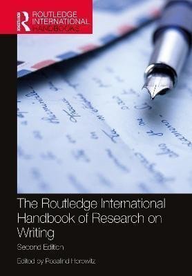 The Routledge International Handbook of Research on Writing – Horowitz Rosalind