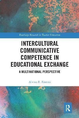 Intercultural Communicative Competence in Educational Exchange A Multinational Perspective – Fantini Alvino E