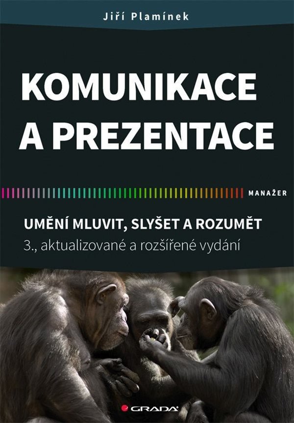 Komunikace a prezentace - Umění mluvit slyšet a rozumět – Plamínek Jiří