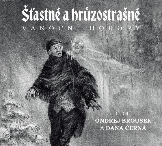 Šťastné a hrůzostrašné vánoční horory - CDmp3 Čte Ondřej Brousek a Dana Černá