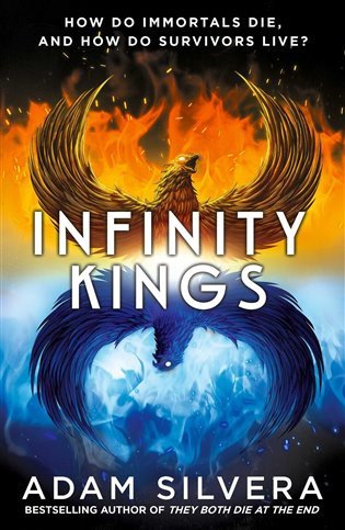 Infinity Kings The much-loved hit from the author of No1 bestselling blockbuster THEY BOTH DIE AT THE END – Silvera Adam
