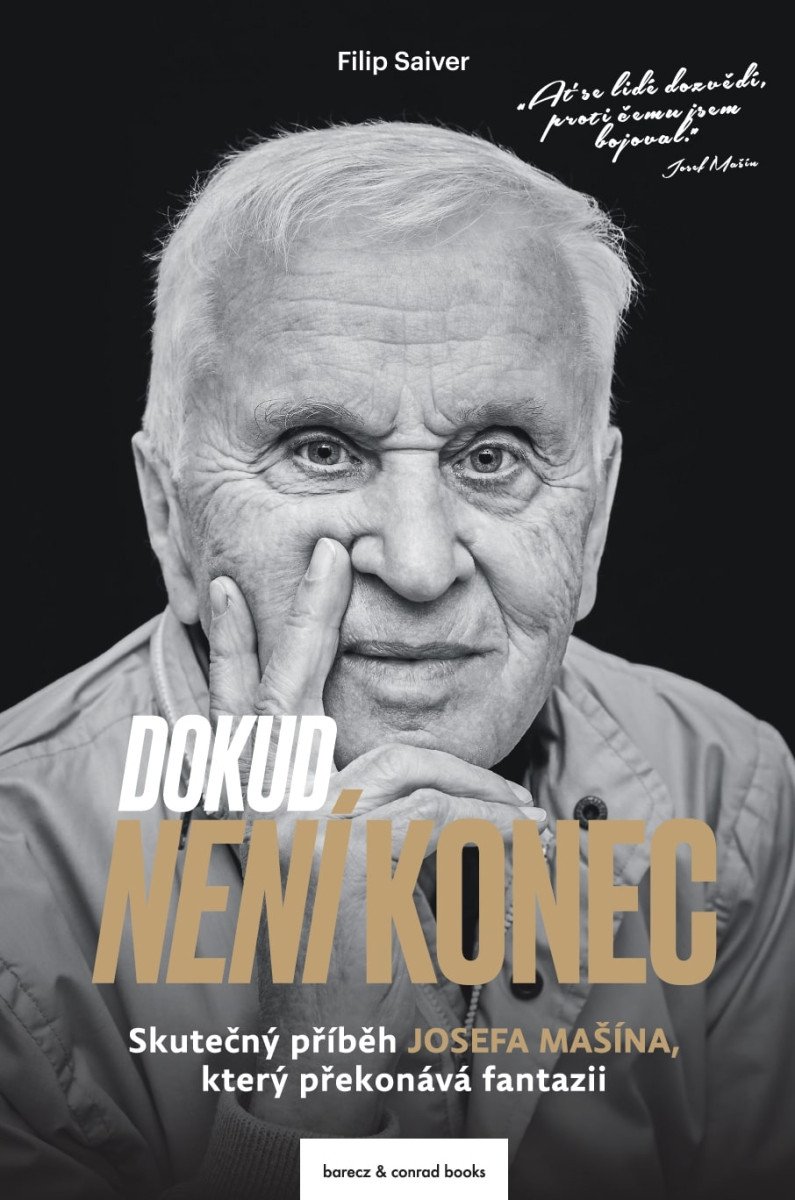 Dokud není konec - Skutečný příběh Josefa Mašína který prekonáva fantazii – Saiver Filip
