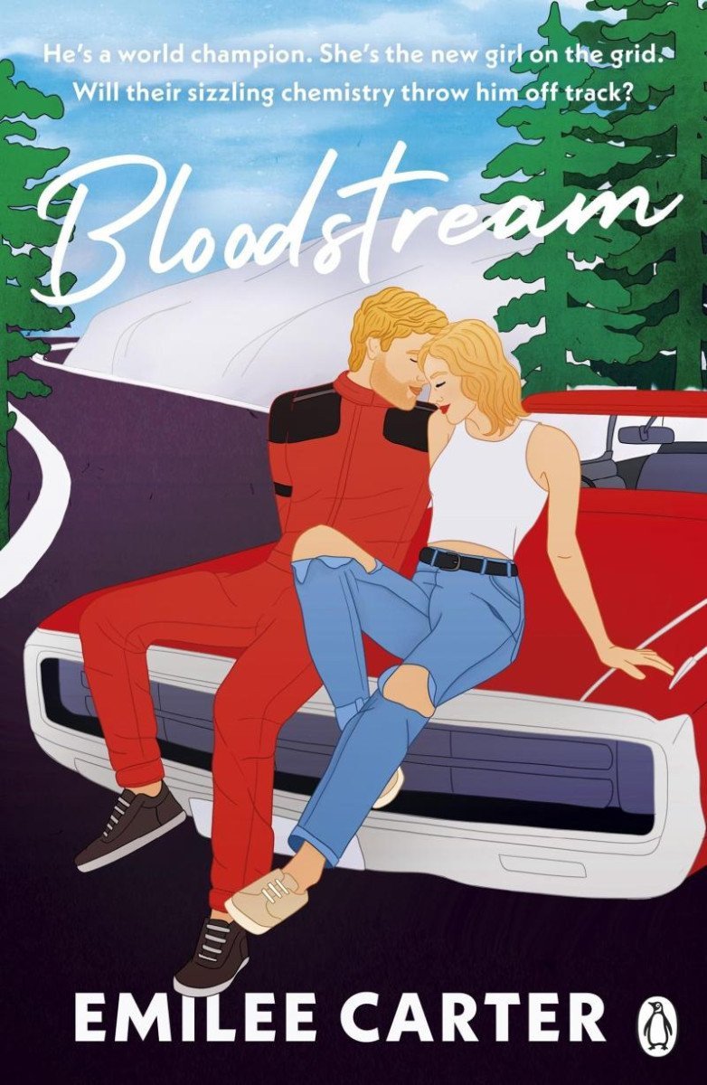 Bloodstream A sizzling motorsport romance for fans of Lauren Asher and Hannah Grace – Carter Emilee