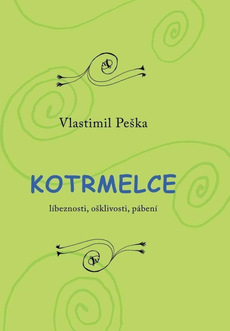 Kotrmelce - Líbeznosti ošklivosti pábení – Peška Vlastimil