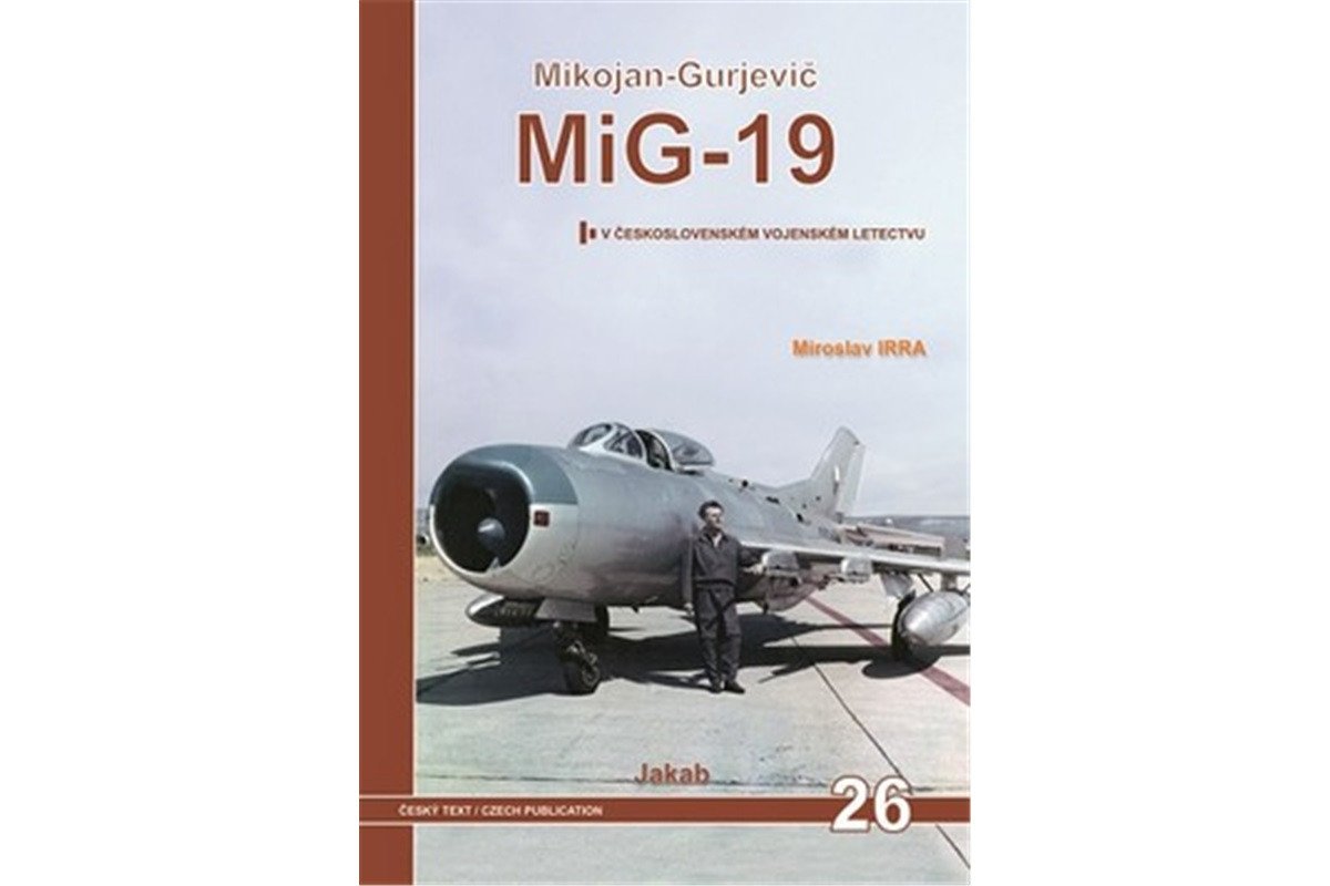 MiG-19 v Československém vojenském letectvu – Irra Miroslav