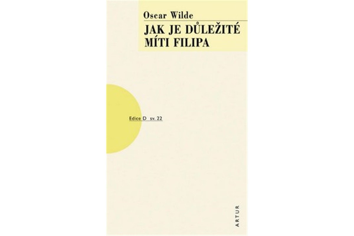 Jak je důležité míti Filipa – Wilde Oscar
