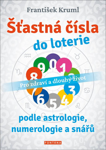 Šťastná čísla do loterie podle astrologie numerologie a snářů - Pro zdraví a dlouhý život – Kruml František