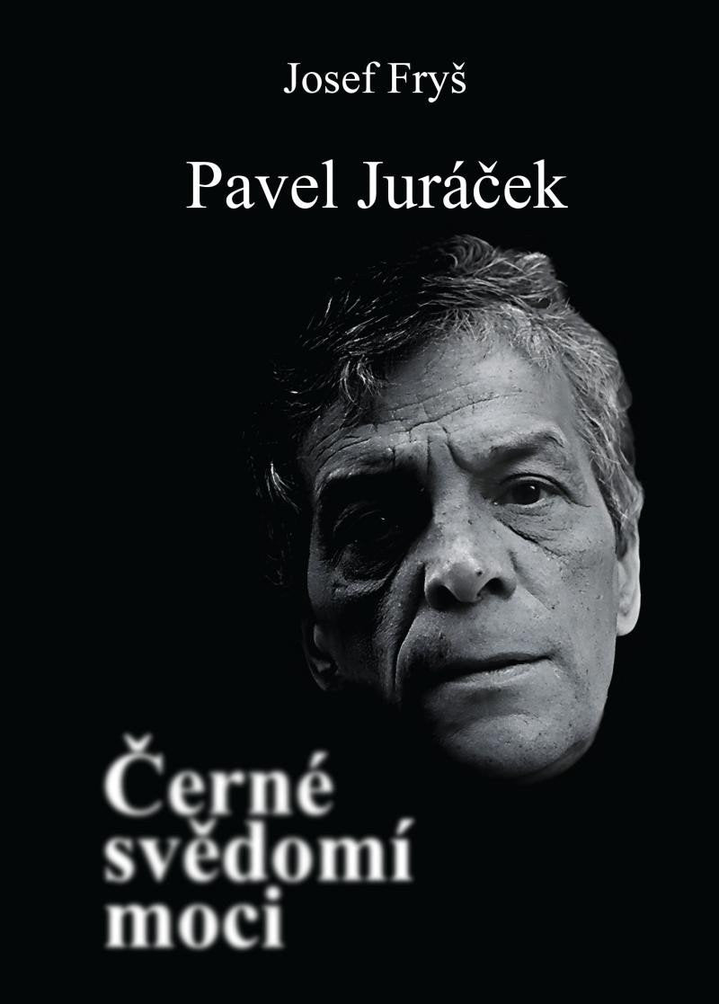 Pavel Juráček - Černé svědomí moci – Fryš Josef