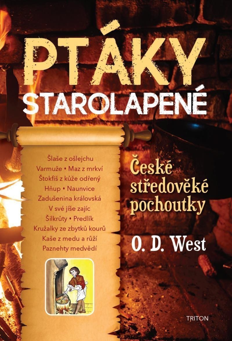 Ptáky starolapené - České středověké pochoutky – West O D