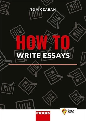How to Write Essays - Hybridní publikace – Czaban Tom