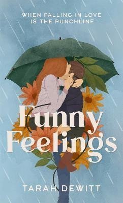 Funny Feelings: A swoony friends-to-lovers rom-com about looking for the laughter in life – DeWitt Tarah (2023)