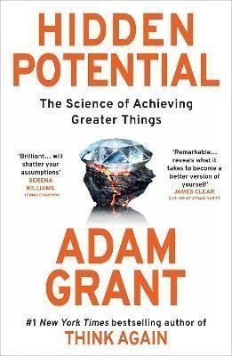 Hidden Potential The Science of Achieving Greater Things – Grant Adam