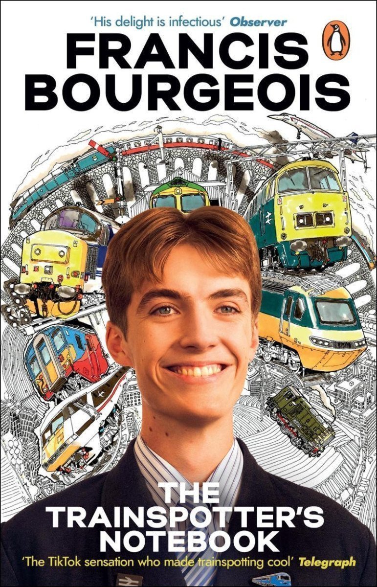 The Trainspotters Notebook The unmissable book from TikToks trainspotting sensation – Bourgeois Francis