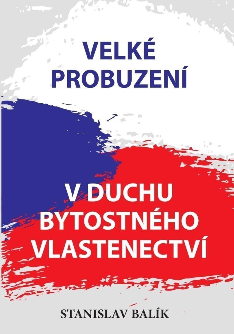 Velké probuzení v duchu bytostného vlastenectví – Balík Stanislav