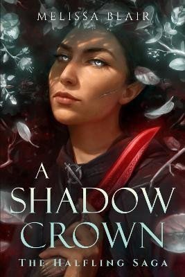 A Shadow Crown The Halfling Saga – Blair Melissa