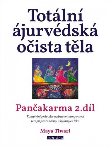 Totální ájurvédská očista těla - Pančakarma 2díl – Tiwari Maya