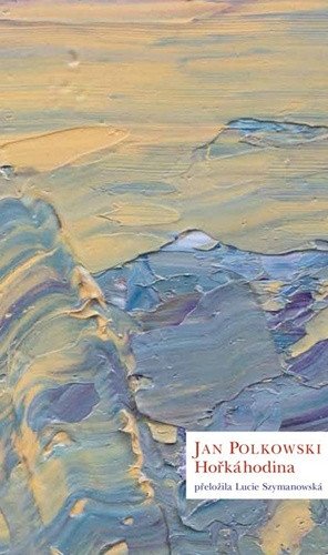 Hořká hodina – Polkowski Jan