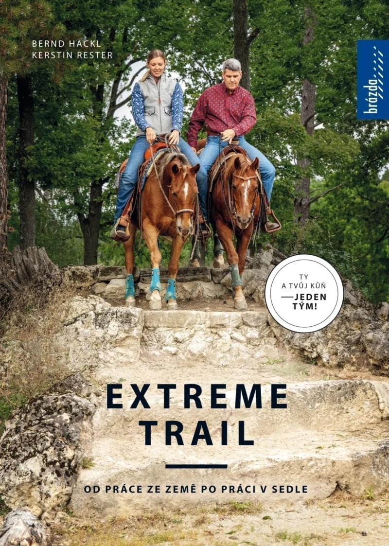 Extreme trail - Od práce ze země po práci v sedle – Hackl Bernard