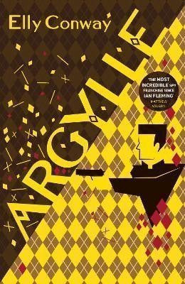 Argylle The Explosive Spy Thriller That Inspired the new Matthew Vaughn film starring Henry Cavill and Bryce Dallas Howard – Conway Elly