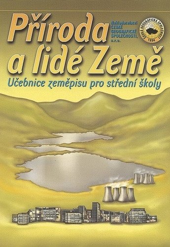 Příroda a lidé Země učebnice zeměpisu pro SŠ – group of authors