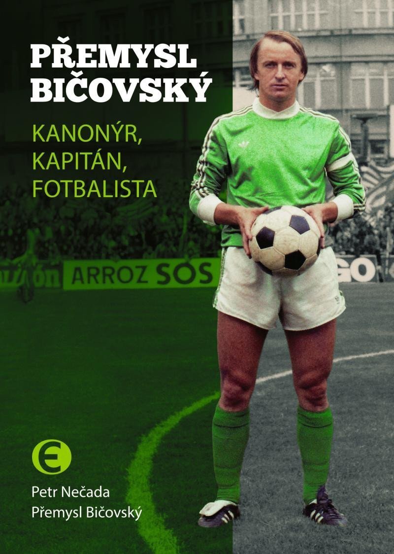Přemysl Bičovský - Kanonýr kapitán fotbalista – Nečada Petr
