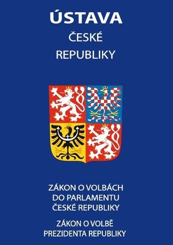 Ústava České republiky 2023 - Zákon o volbě prezidenta republiky Zákon o volbách do Parlamentu České republiky