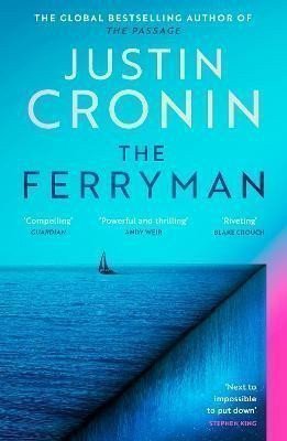 The Ferryman The Brand New Epic from the Visionary Bestseller of The Passage Trilogy – Cronin Justin