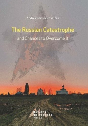 The Russian Catastrophe and Chances to Overcome It – Zubov Andrej Borisovich (2023)