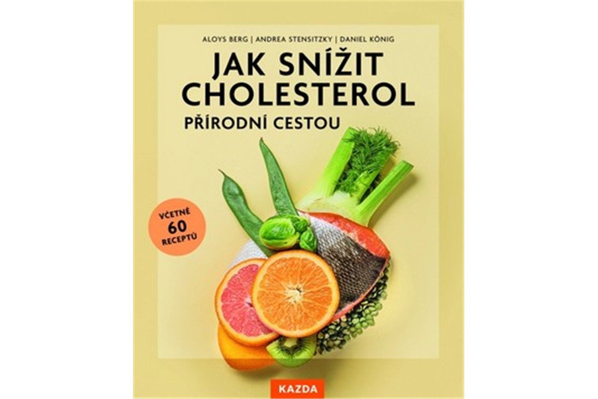 Jak snížit cholesterol přírodní cestou včetně 60 receptů – group of authors