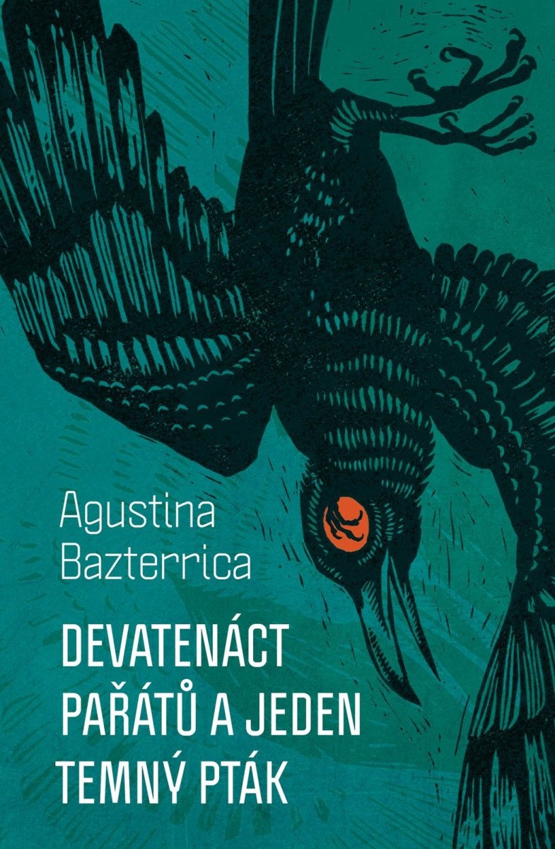 Devatenáct pařátů a jeden temný pták – Bazterrica Agustina