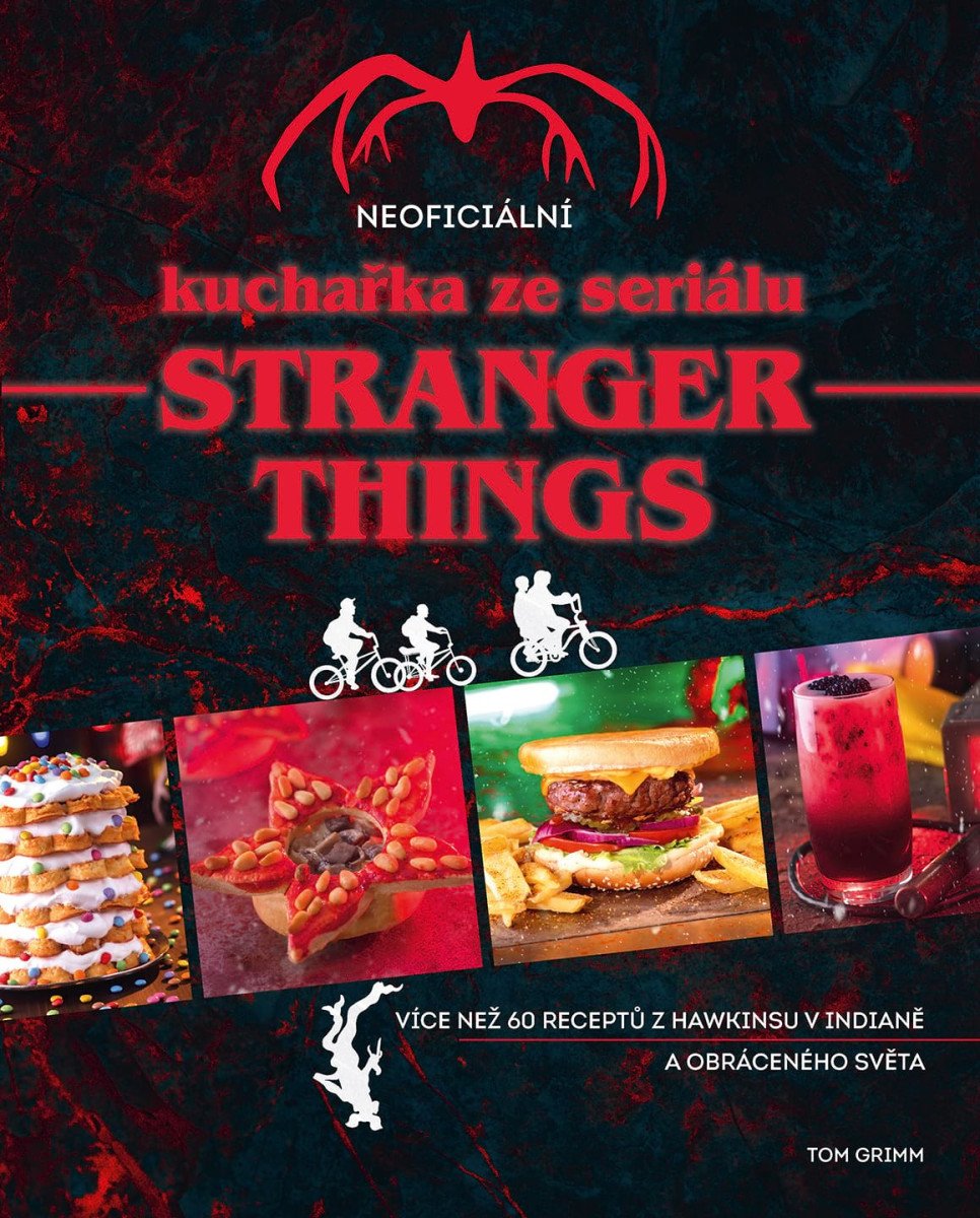 Neoficiální kuchařka ze seriálu Stranger Things – Grimm Tom