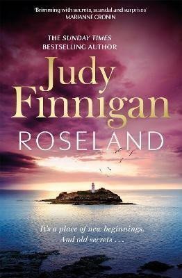 Roseland The beautiful heartrending new novel from the much loved Richard and Judy Book Club champion – Finnigan Judy