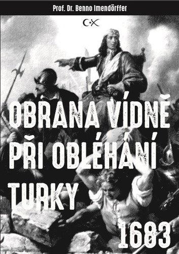 Obrana Vídně při obléhání Turky 1683 – Imendörffer Beno