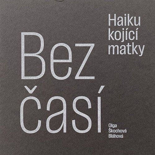 Bezčasí - Haiku kojící matky – Škochová Bláhová Olga