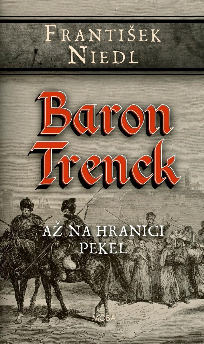 Baron Trenck - Až na hranici pekel – Niedl František