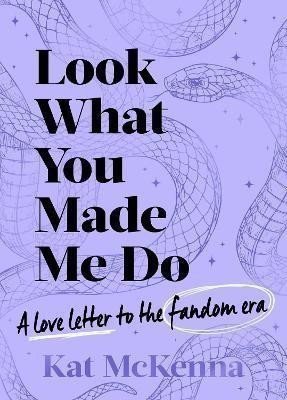 Look What You Made Me Do The ultimate guide for Taylor Swift fans – McKenna Kat